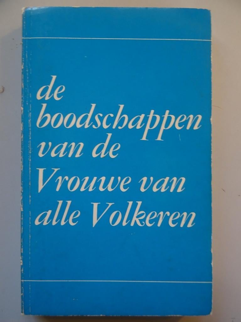 De boodschappen van de Vrouwe van alle Volkeren 1e druk 1971, Gelezen, Christendom | Katholiek, Ophalen of Verzenden, Comité Vrouwe van alle volkeren Amsterdam