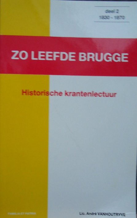 Zo leefde Brugge. Historische krantenlectuur deel 2: 1830-18, Ophalen of Verzenden