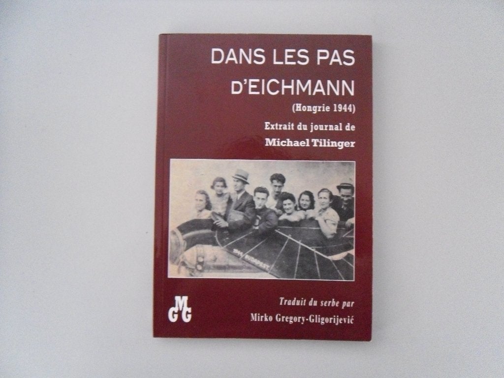 Dans les pas d'Eichmann (Hongrie 1944), Enlèvement ou Envoi, Utilisé, Milan GLIGORIJEVIC, Europe