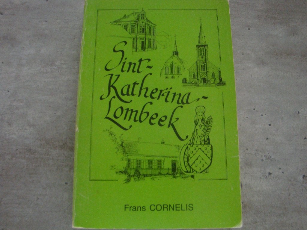 SINT-KATHERINA-LOMBEEK- GESIGNEERD !!, Ophalen of Verzenden, Gelezen