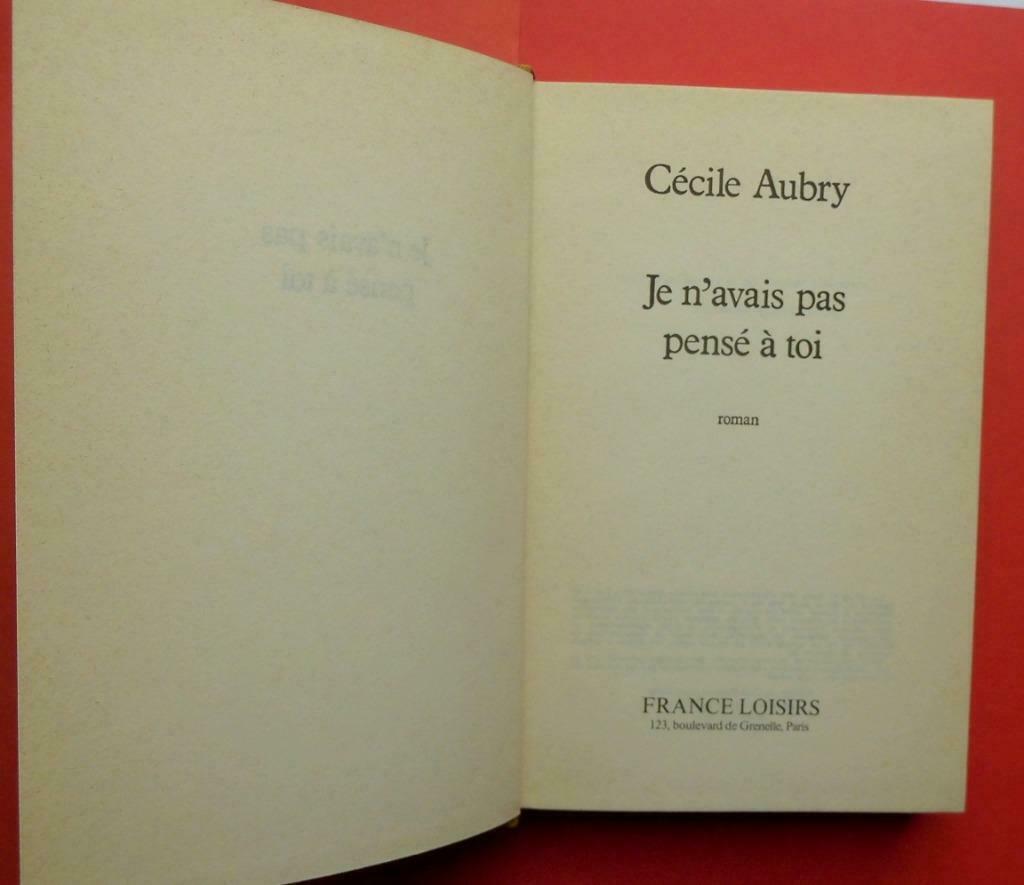 Livre  Je n'avais pas pensé à toi  " CECILE  AUBRY ", Enlèvement ou Envoi, Comme neuf