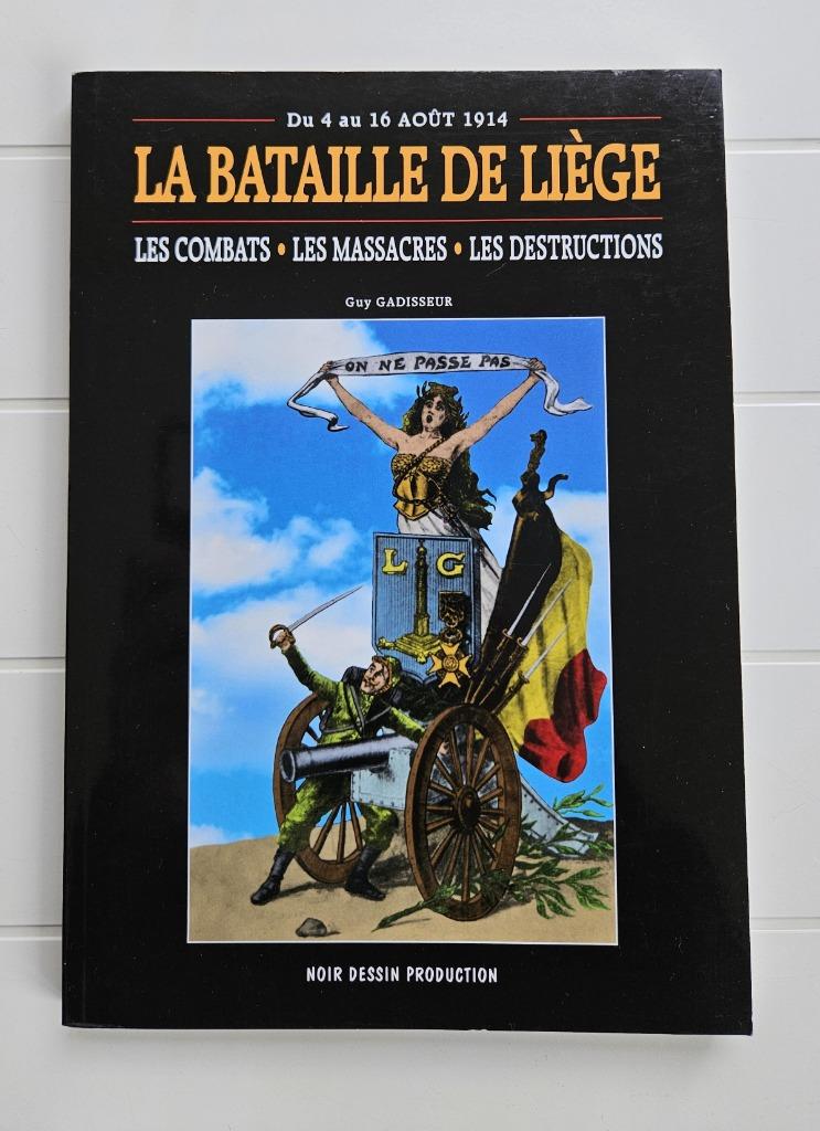 La bataille de Liège, du 4 au 16 août 1914 : Les combats - L, Livres, Histoire nationale, Comme neuf, Enlèvement ou Envoi