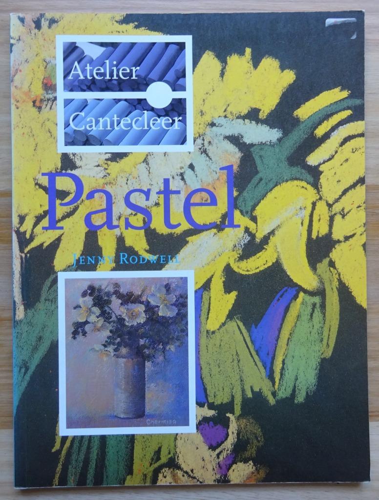 Pastel - Atelier Cantecleer, 1993 Jenny Rodwell, Jenny Rodwell, Ophalen of Verzenden, Zo goed als nieuw, Tekenen en Schilderen