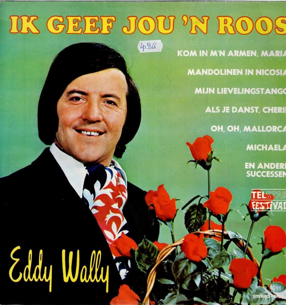 Vinyl, LP   -   Eddy Wally – Ik Geef Jou 'n Roos, Enlèvement ou Envoi, Autres formats