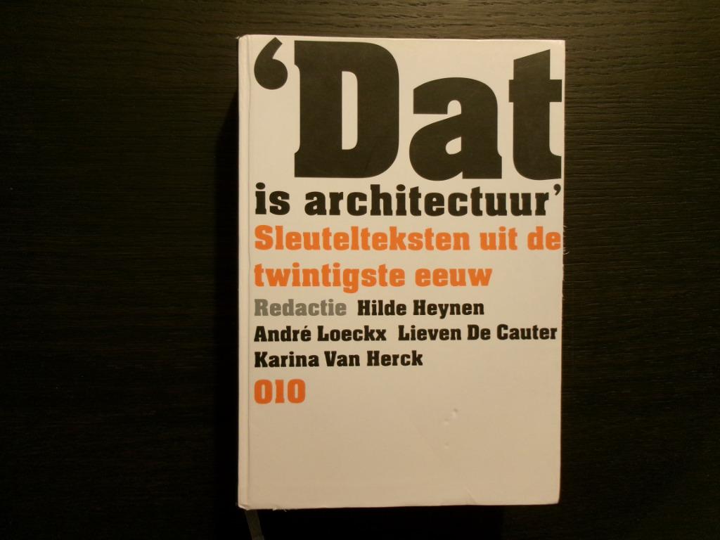 'Dat is architectuur'  Sleutelteksten uit de twintigste eeuw, Ophalen of Verzenden, Architecten