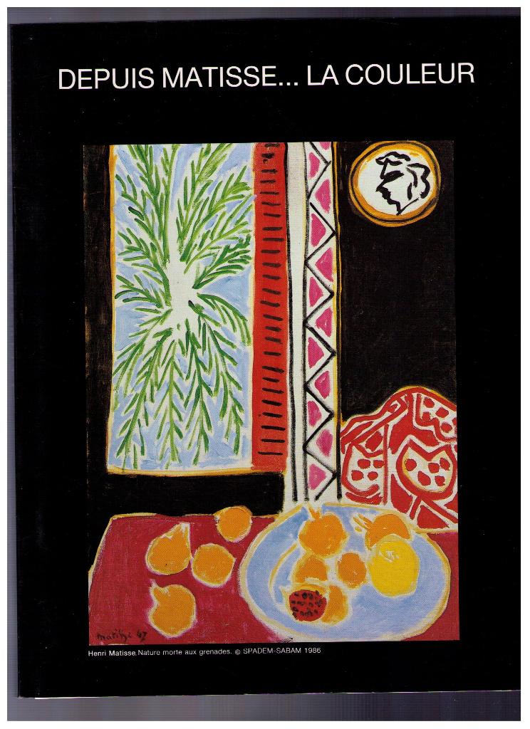 Depuis Matisse...la couleur dans l'art français. 1986, Envoi, Comme neuf, Peinture et dessin