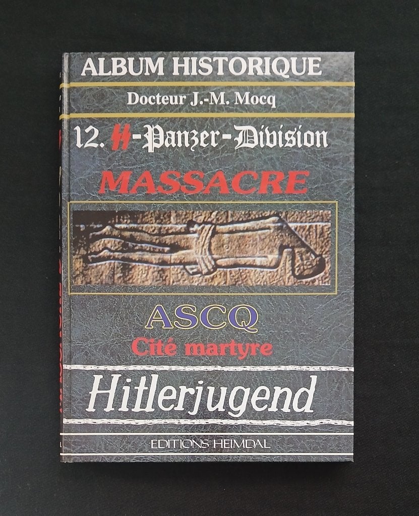 La 12e SS Panzer-Division massacre Ascq : cité martyre, Enlèvement ou Envoi, Comme neuf, Deuxième Guerre mondiale, Jean-Marie Mocq