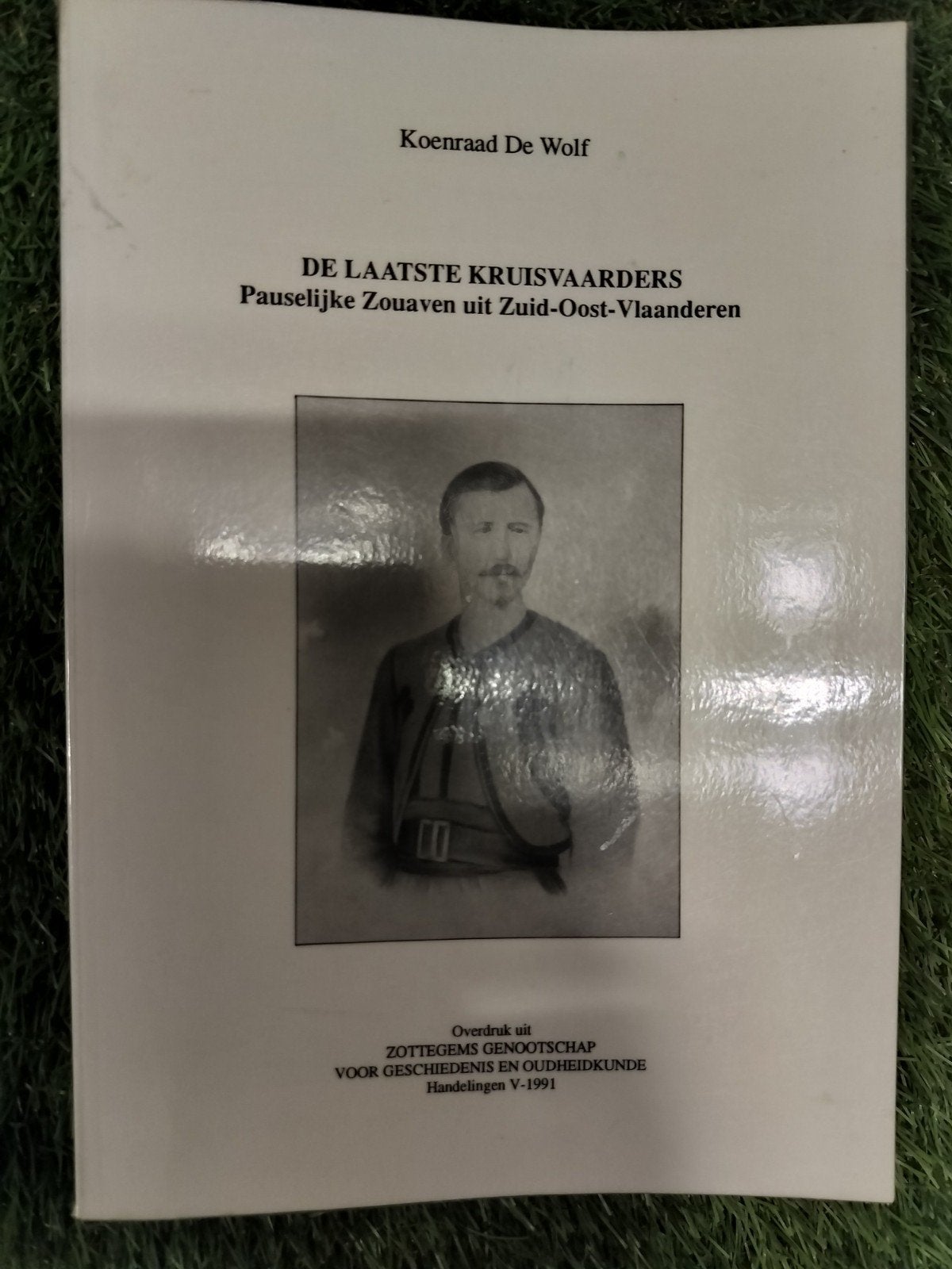 De laatste kruisvaarders. Zouaven uit Zuid-Oost-Vlaanderen, Ophalen of Verzenden, Gelezen, Koenraad De Wolf