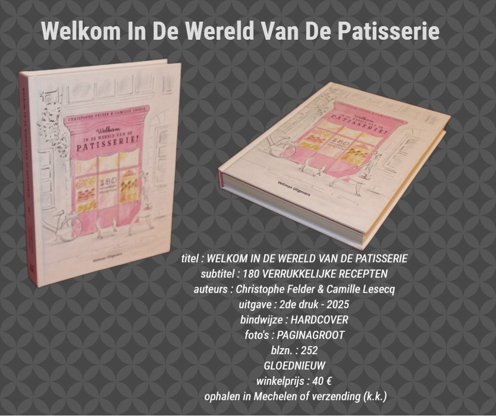 WELKOM IN DE WERELD VAN DE PATISSERIE, Boeken, Ophalen of Verzenden, Nieuw, Taart, Gebak en Desserts
