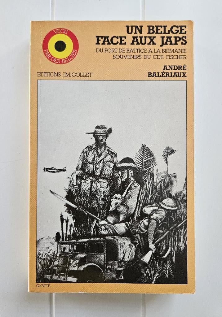 Un Belge face aux japs: Du fort de Battice a la Birmanie, Deuxième Guerre mondiale, Utilisé, André Balériaux, Enlèvement ou Envoi