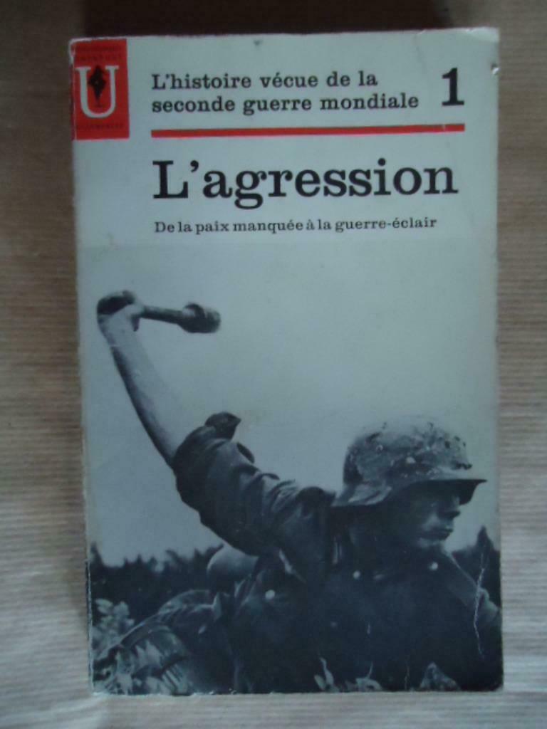 HISTOIRE VECUE DE LA SECONDE GUERRE MONDIALE - L'AGRESSION, Livres, Guerre & Militaire, Utilisé, Enlèvement ou Envoi