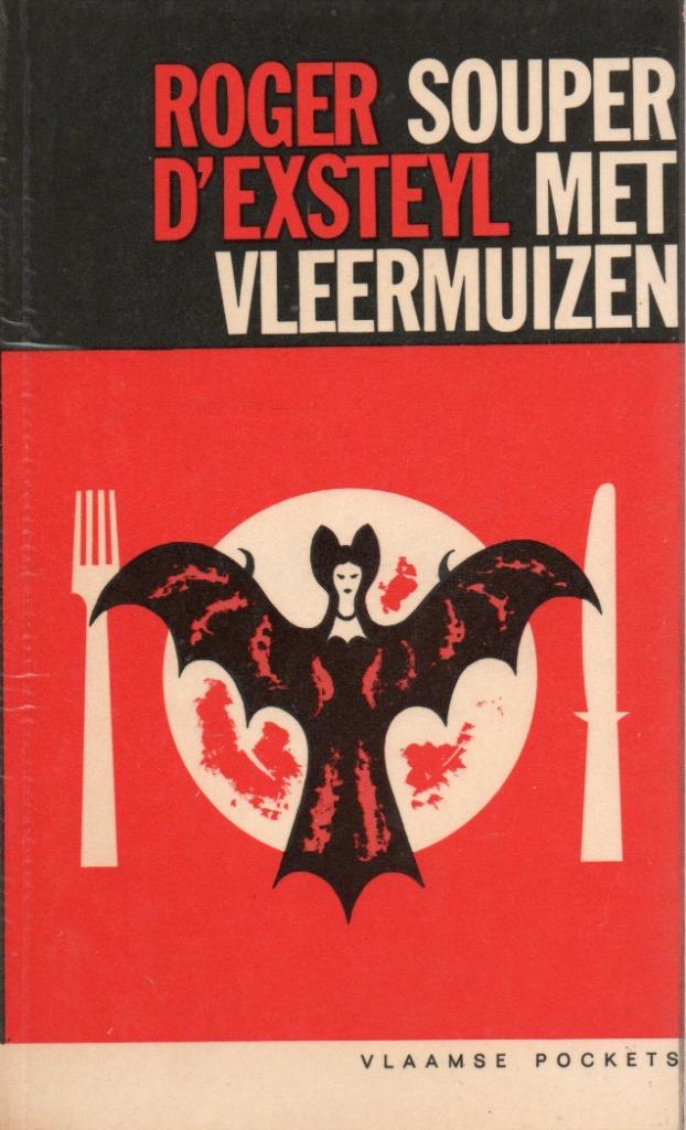 SOUPER MET VLEERMUIZEN - ROGER D'EXSTEYL, Enlèvement ou Envoi, Utilisé, Roger d'Exsteyl