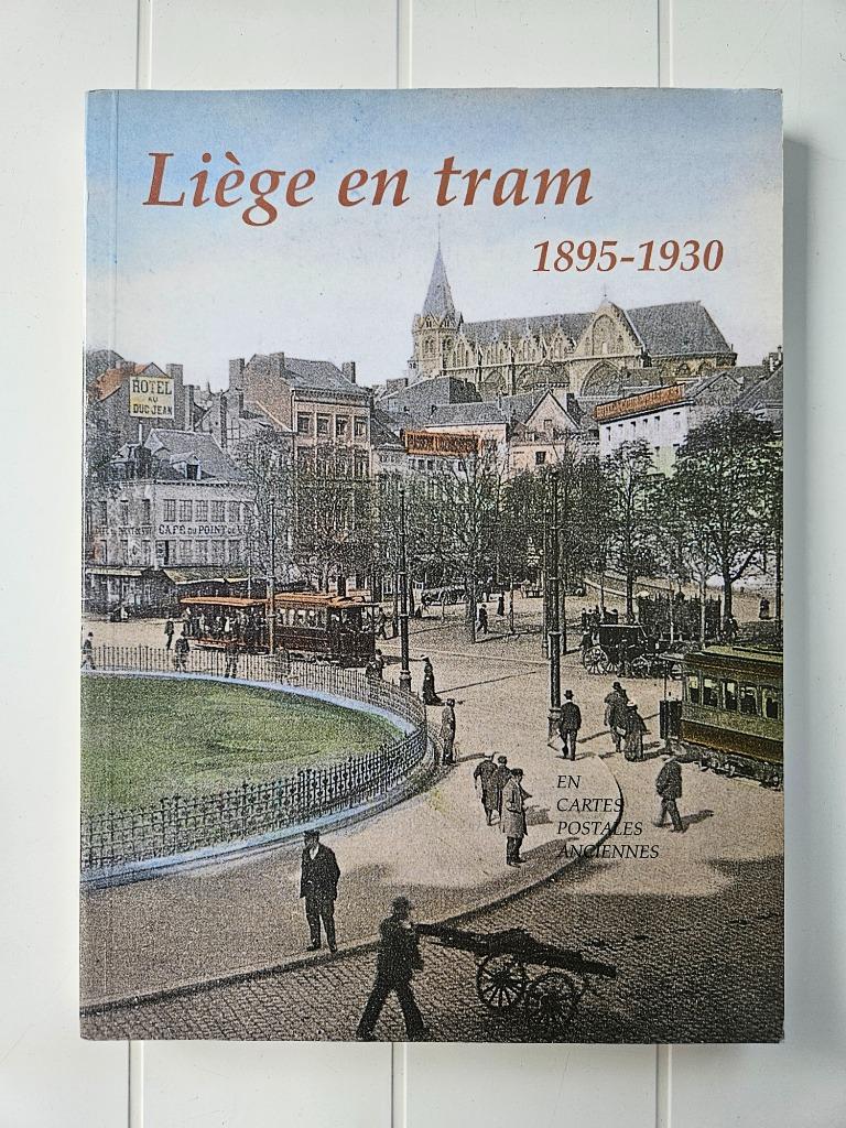 Liège en tram 1895 - 1930 en cartes postales anciennes, Livres, Enlèvement ou Envoi, Utilisé, Théodore Gobert