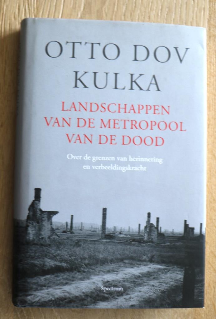 Landschappen van de metropool van de dood - WO II, Otto Dov Kulka, Overige onderwerpen, Ophalen, Tweede Wereldoorlog