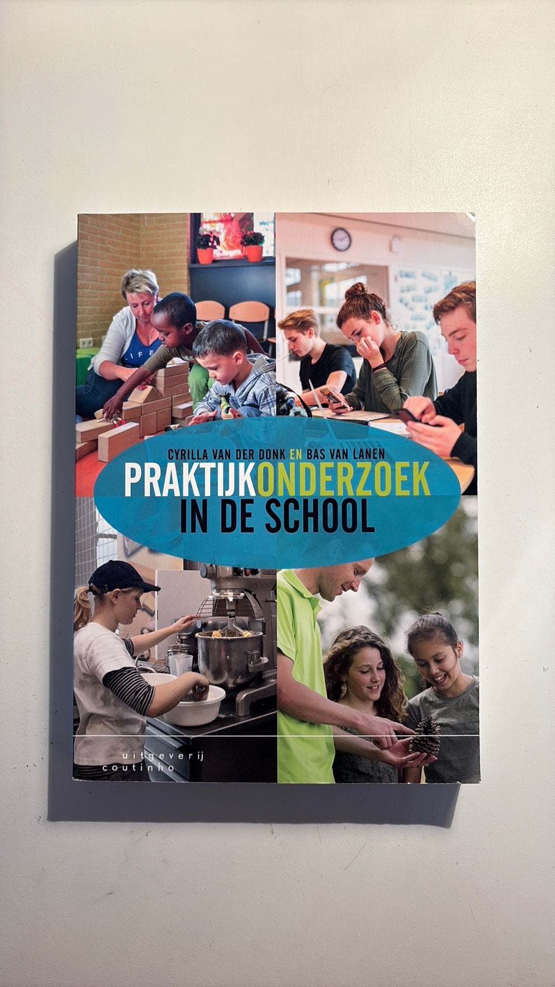 Cyrilla van der Donk - Praktijkonderzoek in de school, Ophalen, Cyrilla van der Donk; Bas van Lanen
