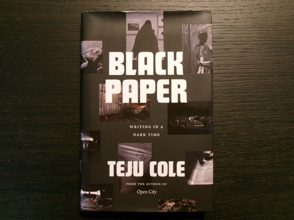 Black Paper  -Writing in a dark time-  Teju Cole, Enlèvement ou Envoi