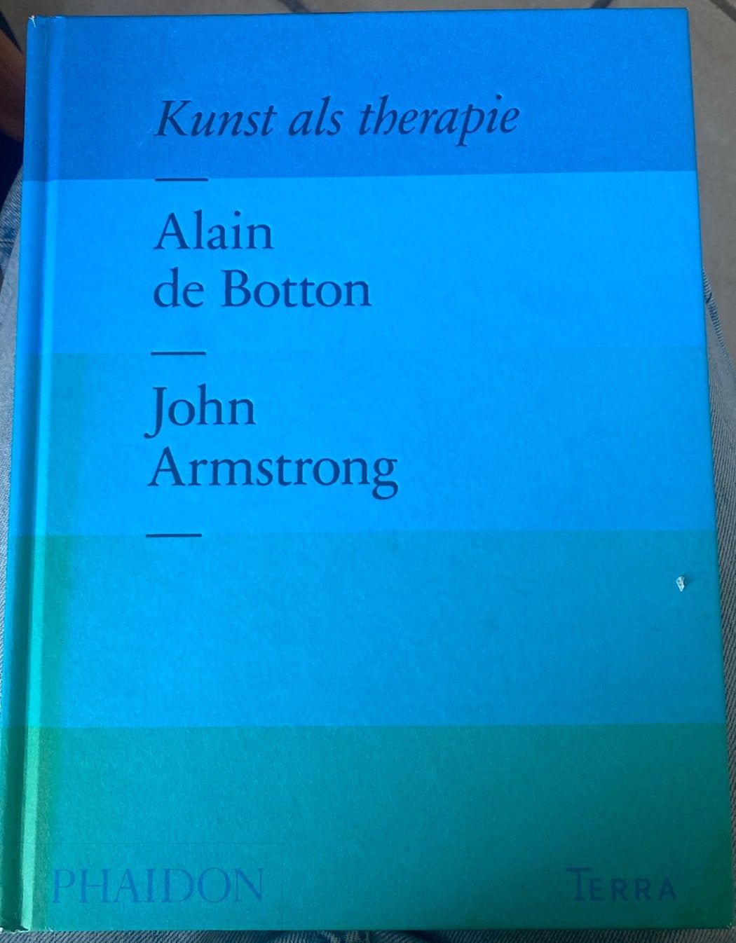 Kunst als therapie Alain de Boton John Armstrong, Boeken, Ophalen of Verzenden, Nieuw