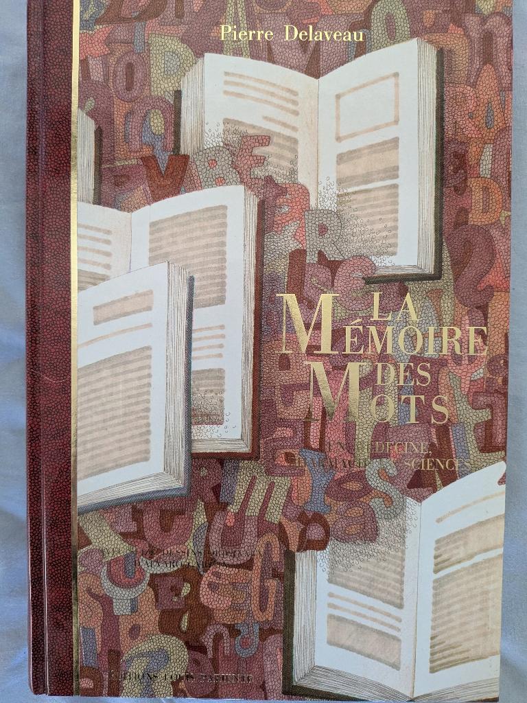 La Mémoire des mots en médecine, pharmacie et sciences, Ophalen, Nieuw, Pierre Delaveau