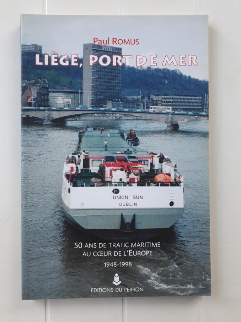 Luik, zeehaven, 50 jaar maritiem verkeer in het hart van, Ophalen of Verzenden, Gelezen, Paul Romus