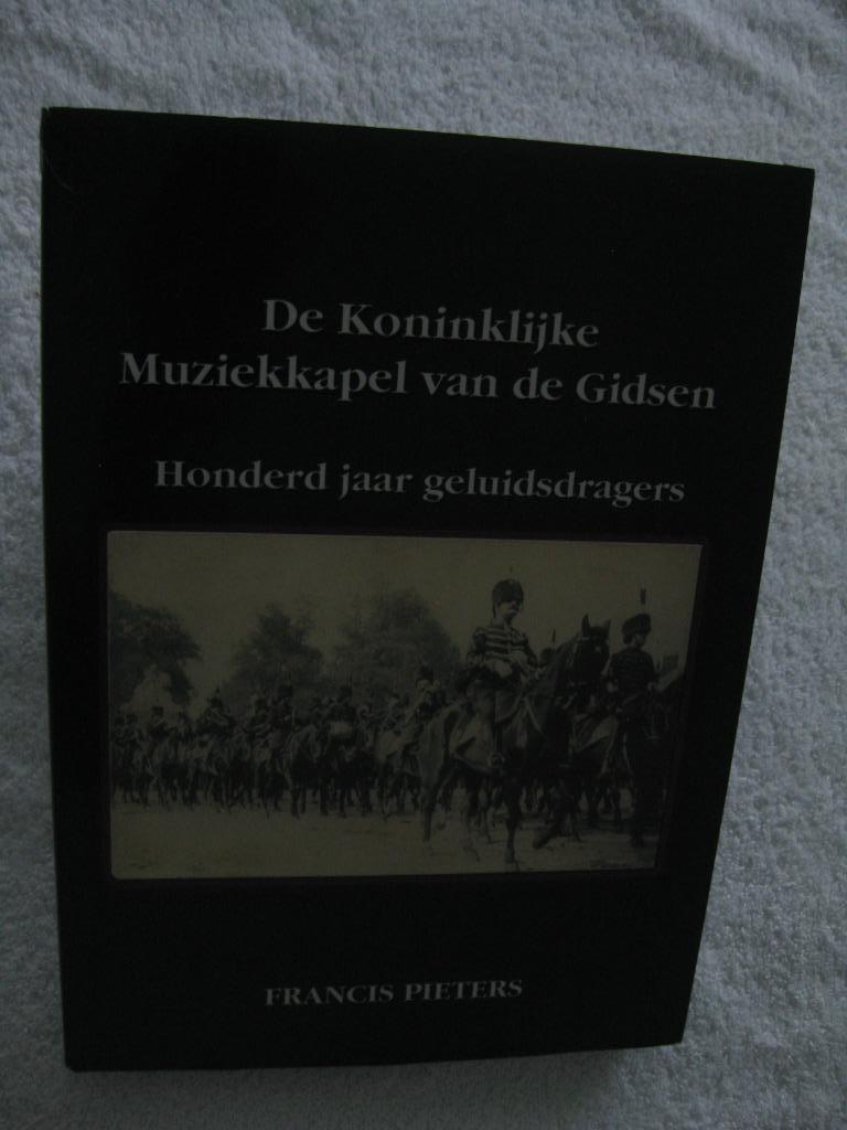 Koninglijke Muziekkapel van de Gidsen — François Pieters 200, Ophalen of Verzenden, Gelezen, Algemeen