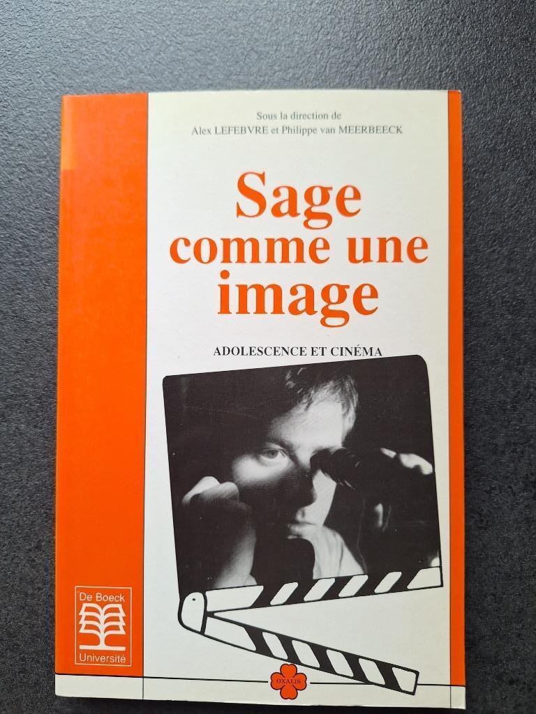 Sage comme une image - Adolescence et cinéma - De Boeck, Neuf, Enlèvement ou Envoi, Psychologie du développement, Divers auteurs