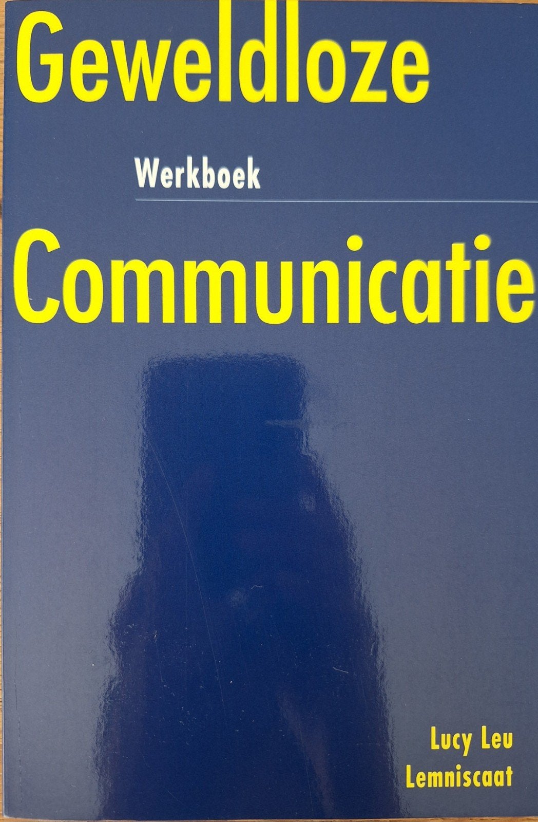 Lucy Leu - Werkboek geweldloze communicatie, Boeken, Ophalen of Verzenden, Lucy Leu