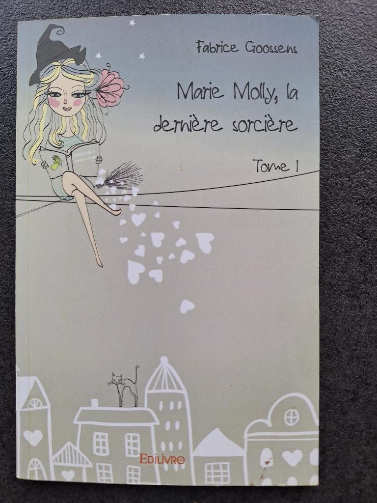 Marie Molly, la dernière sorcière - Fabrice Goossens, Fiction, Utilisé, Fabrice Goossens, Enlèvement
