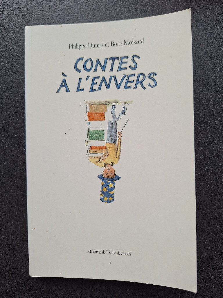 Contes à l'envers - Philippe Dumas et Boris Moissard, Livres, Fiction, Comme neuf, Enlèvement, Divers auteurs