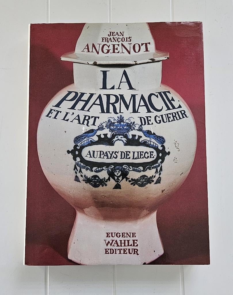 Farmacie en geneeskunst in het land van Luik, Boeken, Ophalen of Verzenden, Zo goed als nieuw, Jean-François Angenot