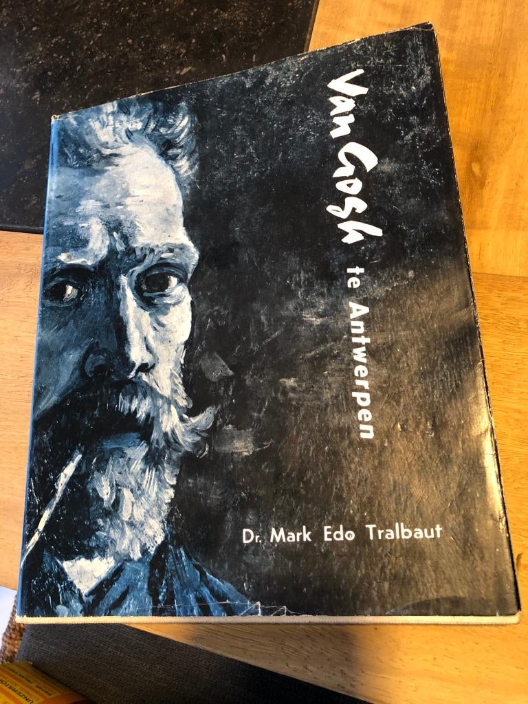 Van Gogh te Antwerpen - Dr. Mark Edo Tralbaut, Gelezen, Ophalen of Verzenden, Dr. Mark Edo Tralbaut, Schilder- en Tekenkunst