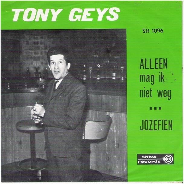 †Tony Geys: "Alleen mag ik niet weg"/Tony Geys-SETJE!, Pochette photo, Enlèvement ou Envoi