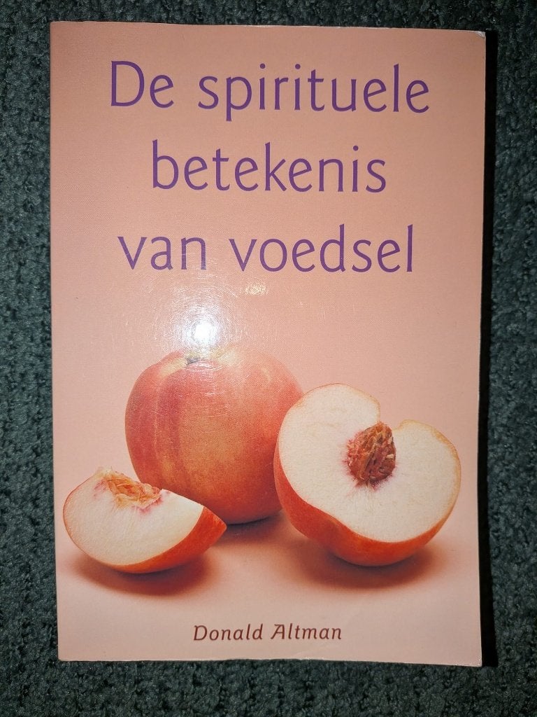 De spirituele betekenis van voedsel, Boeken, Donald Altman, Zo goed als nieuw, Overige typen, Ophalen of Verzenden