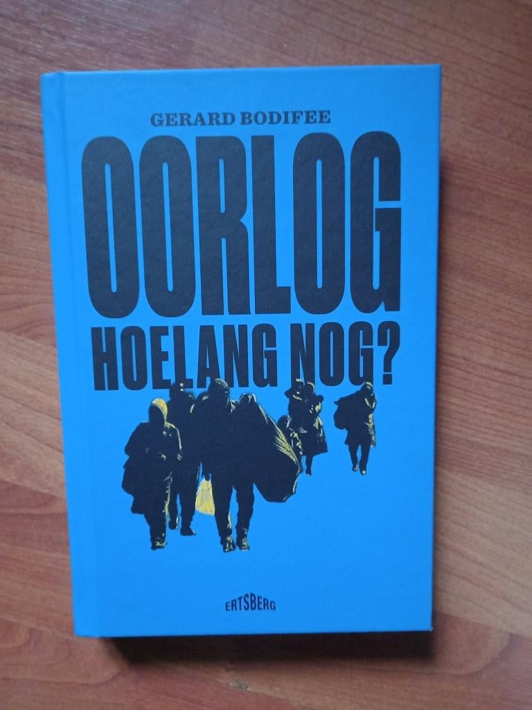 Oorlog - Gerard Bodifée (Hoelang nog?) - 2024, Boeken, Verzenden, Maatschappij en Samenleving, Nieuw, Gerard Bodifee