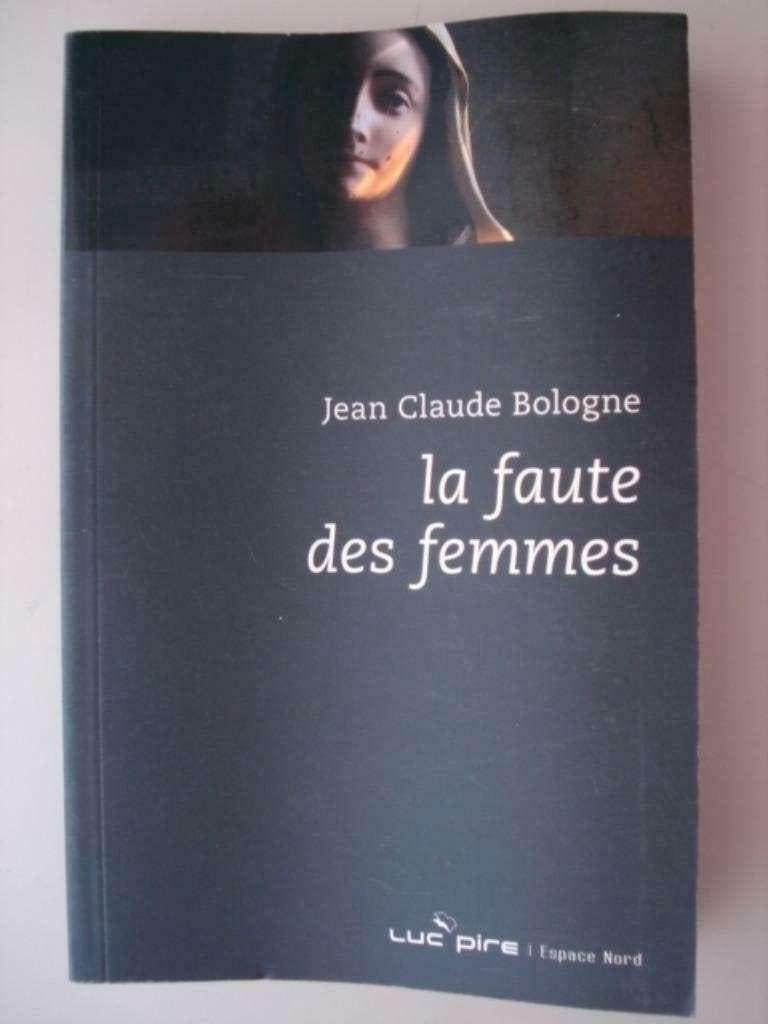 12. Jean-Claude Bologna La faute des femmes Espace Nord 282, Jean Claude Bologne, Envoi, Belgique, Comme neuf