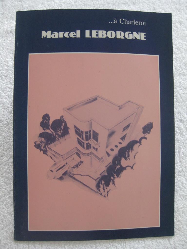 Charleroi architecture – Marcel Leborgne - 1988, Livres, Histoire nationale, Enlèvement ou Envoi