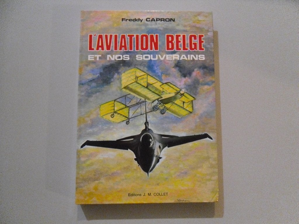 L' Aviation belge et nos Souverains, Livres, Utilisé, 20e siècle ou après, Freddy CAPRON, Enlèvement ou Envoi