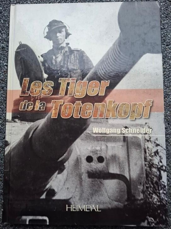 Les Tigres de la Totenkopf (Heimdal), Livres, Enlèvement ou Envoi, Comme neuf, Deuxième Guerre mondiale, Wolfgang Schneider
