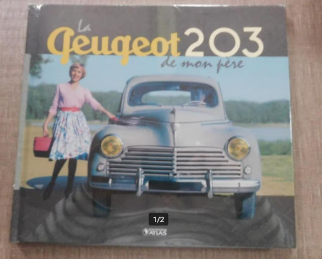Livre PEUGEOT la 203 de mon père Edition Atlas, Livres, Autos | Livres, Neuf, Peugeot, Enlèvement ou Envoi