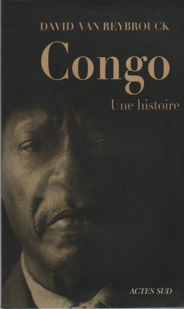 CONGO Een verhaal van David VAN REYBROUCK (Actes Sud 2012), Boeken, Ophalen of Verzenden, Nieuw, David Van Reybrouck