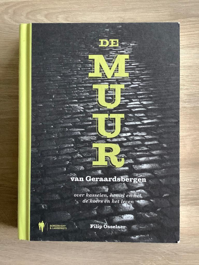 Boek wielrennen - De muur van Geraardsbergen, Enlèvement ou Envoi, Comme neuf, Course à pied et Cyclisme, Lucien Van Impe; Filip Osselaer