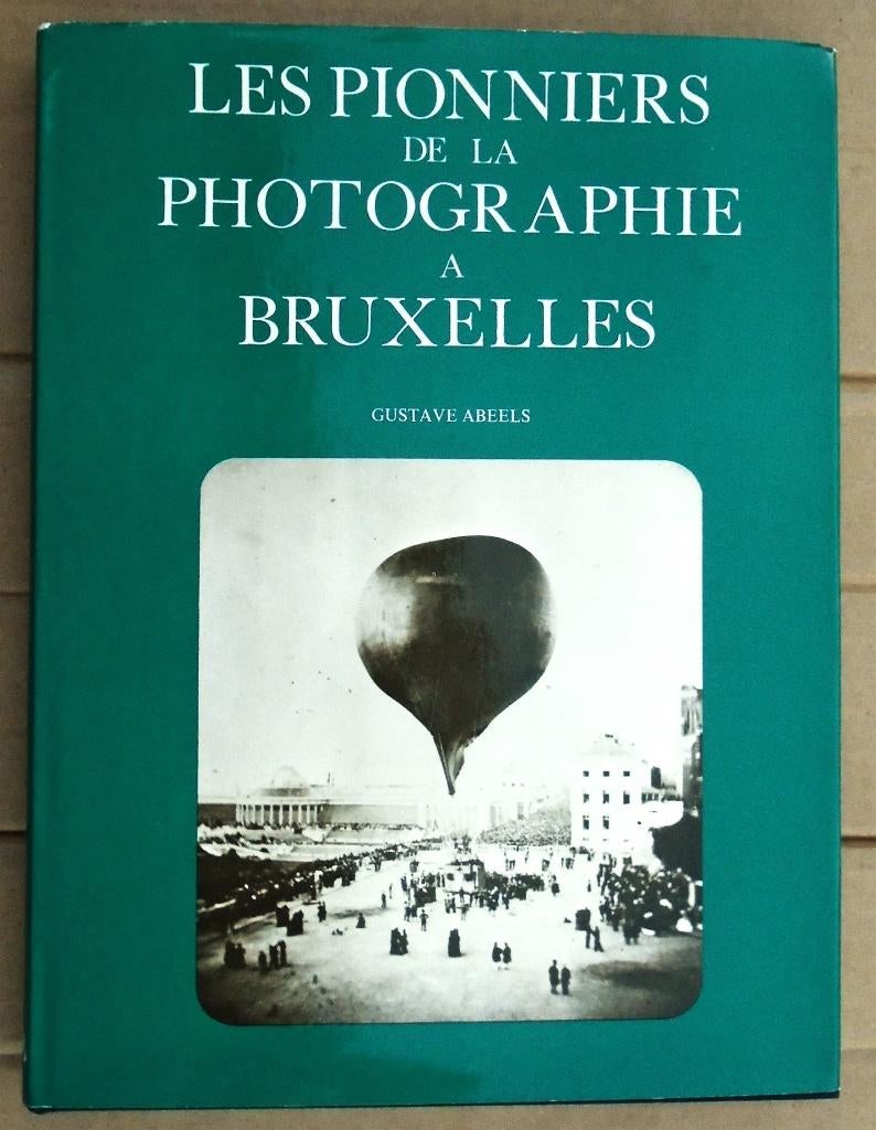 Les Pionniers de la Photographie à Bruxelles - 1977 - Abeels, Boeken, Overige Boeken, Gelezen, Ophalen of Verzenden