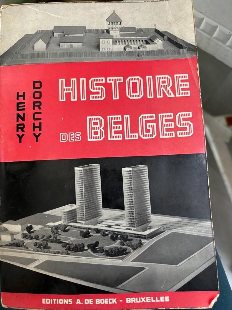 Histoire Des Belges - Henry Dorchy - Des Origines À 1961  Hi, Livres, Envoi, Utilisé, DORCHY