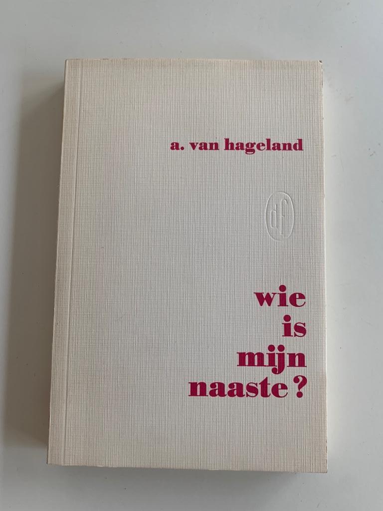 A. Van Hageland, Wie is mijn naaste? 1965, Boeken, Ophalen of Verzenden, Gelezen
