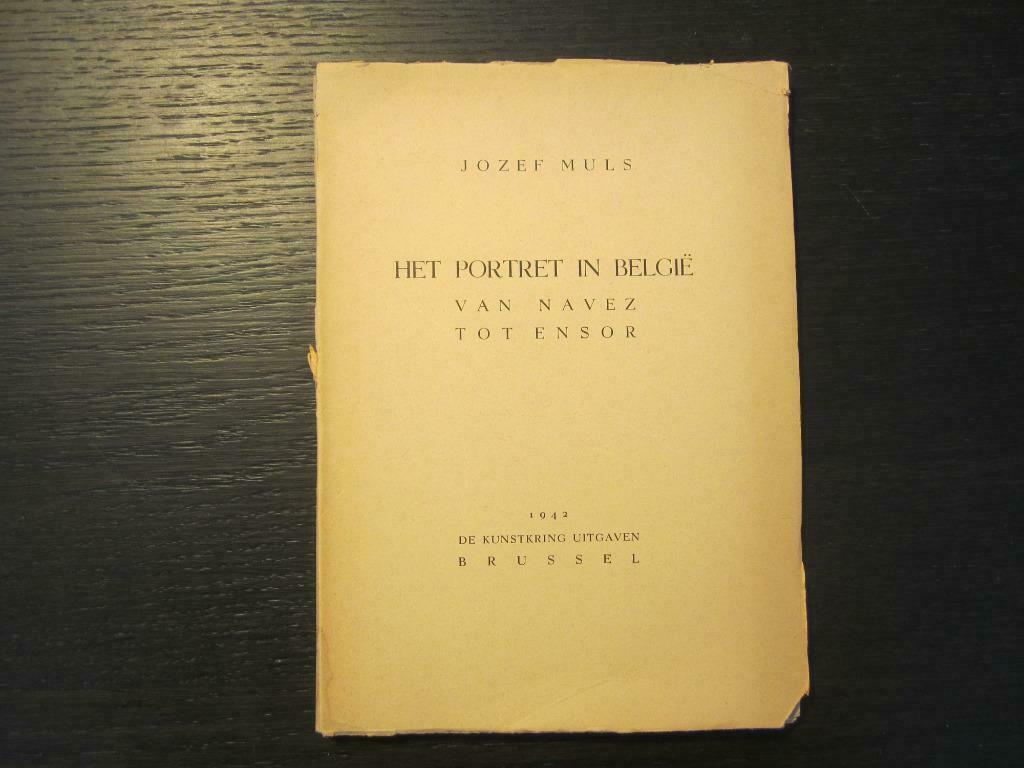 Het portret in België   -Van Navez tot Ensor-   Jozef Muls, Boeken, Kunst en Cultuur | Beeldend, Ophalen of Verzenden