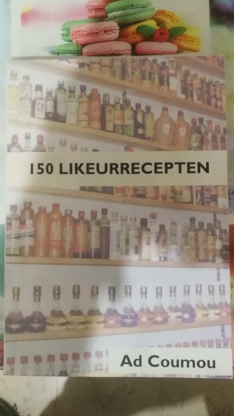 Ad Coumou - 150 Likeurrecepten, Enlèvement ou Envoi, Ad Coumou