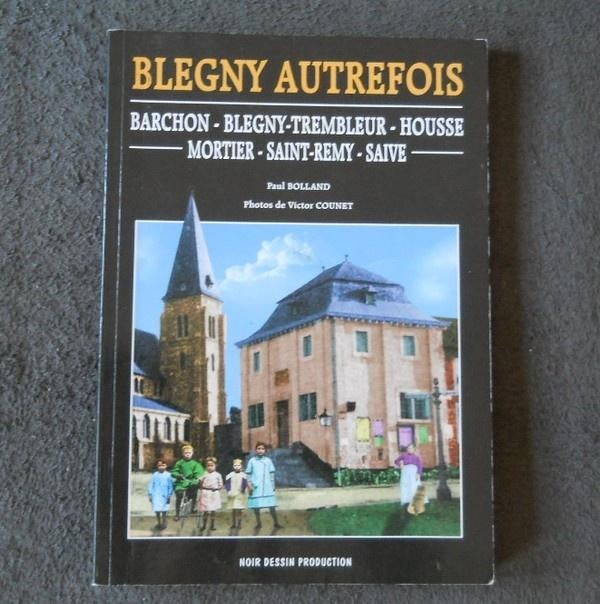 Blegny autrefois (Paul Bolland) - Barchon Housse Saive, Enlèvement ou Envoi, Utilisé