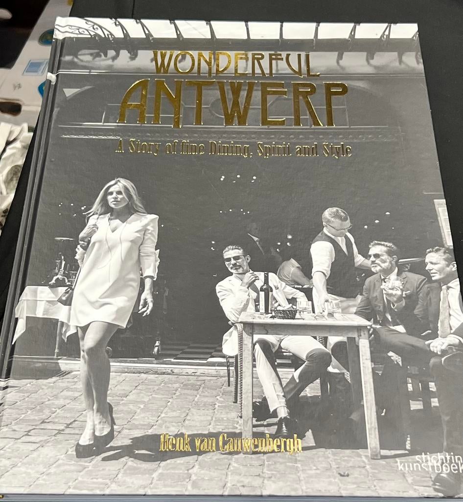 Wonderful Antwerp Henk Van Cauwenbergh hardcover,200 blz, Boeken, Ophalen of Verzenden, Zo goed als nieuw