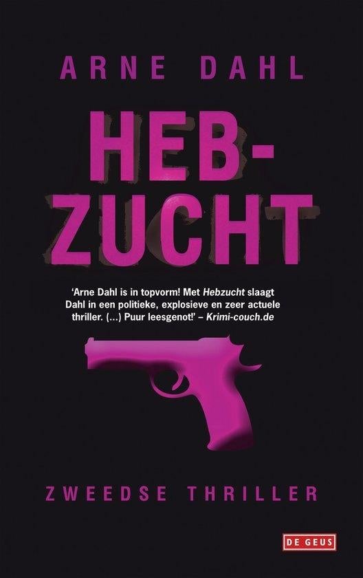 Te Koop Boek HEBZUCHT Arne Dahl, Boeken, Thrillers, Gelezen, Scandinavië, Ophalen of Verzenden