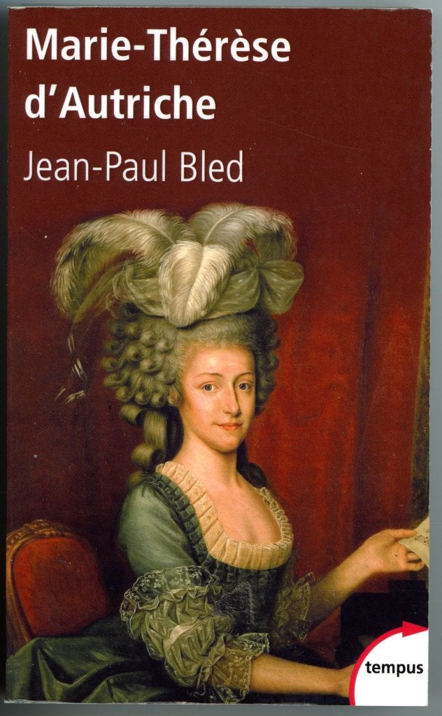 Marie-Thérèse d'Autriche  Bled Jean-Paul, Comme neuf, Jean-Paul Bled, Enlèvement ou Envoi, 17e et 18e siècles