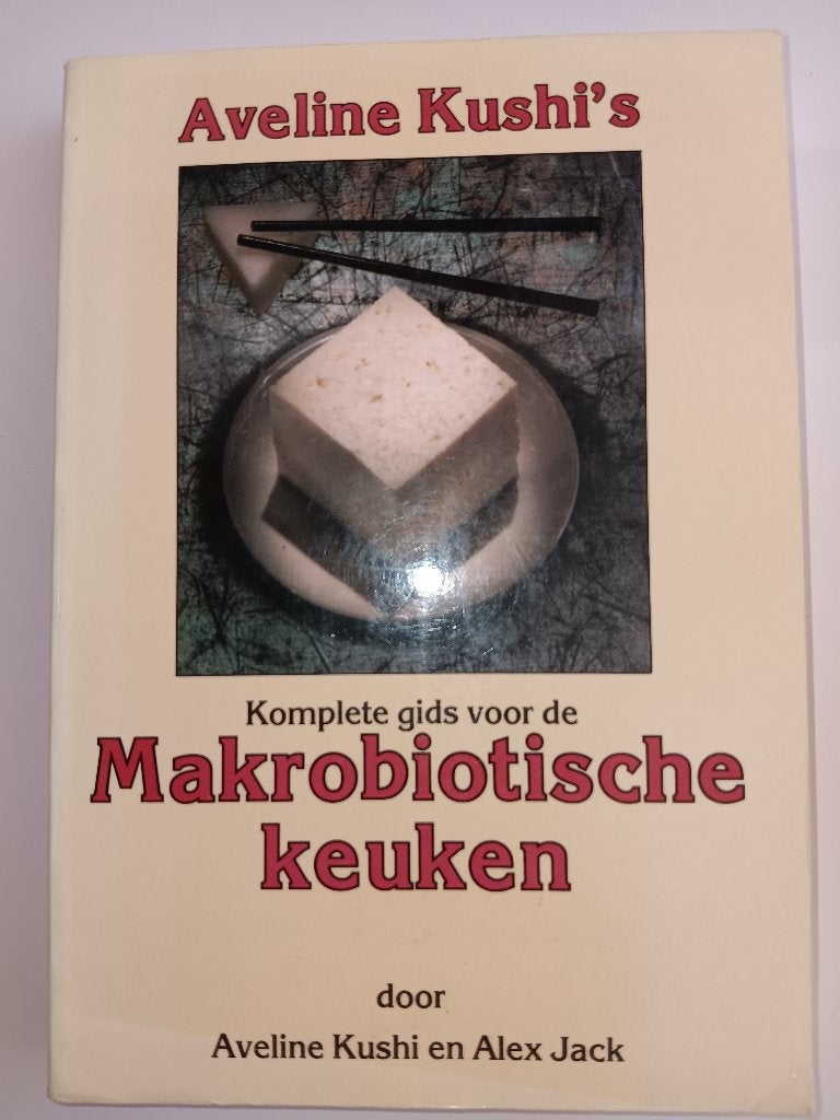 AVELINE KUSHI 'S Komplete gids voor de macrobiotische keuken, Ophalen of Verzenden